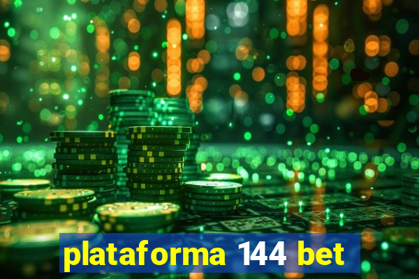 plataforma 144 bet